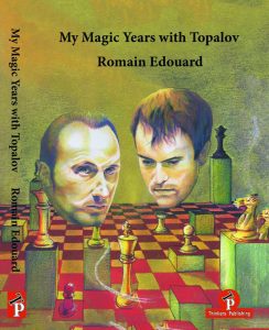 Read more about the article Romain Edouard – My Magic Years with Topalov