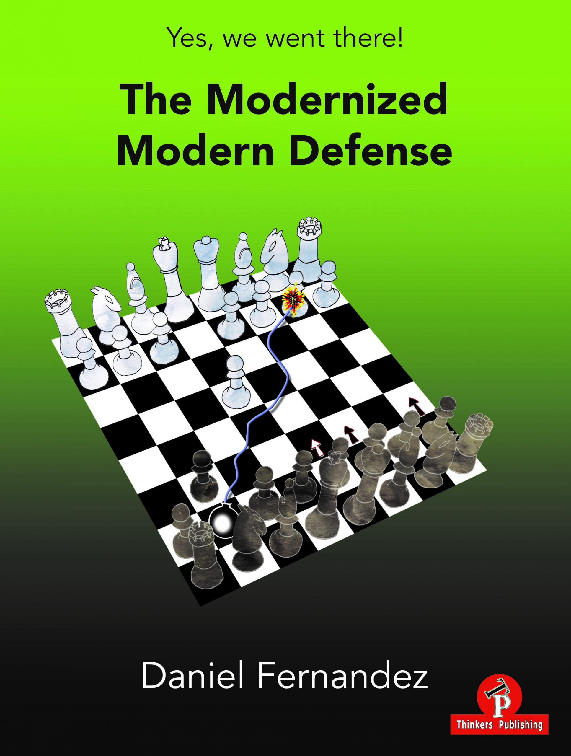The Modernized Modern Defence by GM Daniel Fernandez Thinkers Publishing 2020 