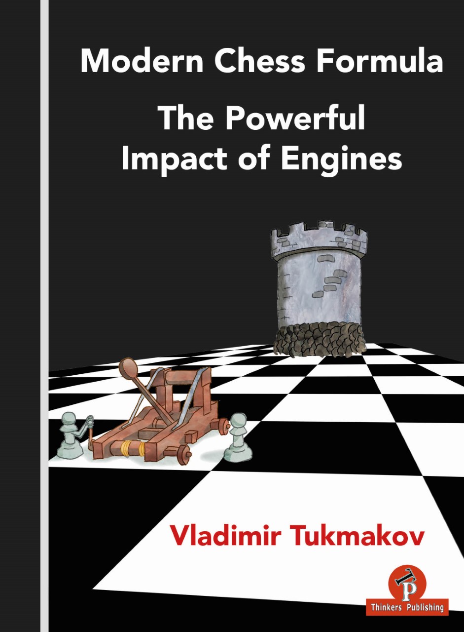 Modern Chess Formula - The Powerful Impact of Engines - Thinkers Publishing