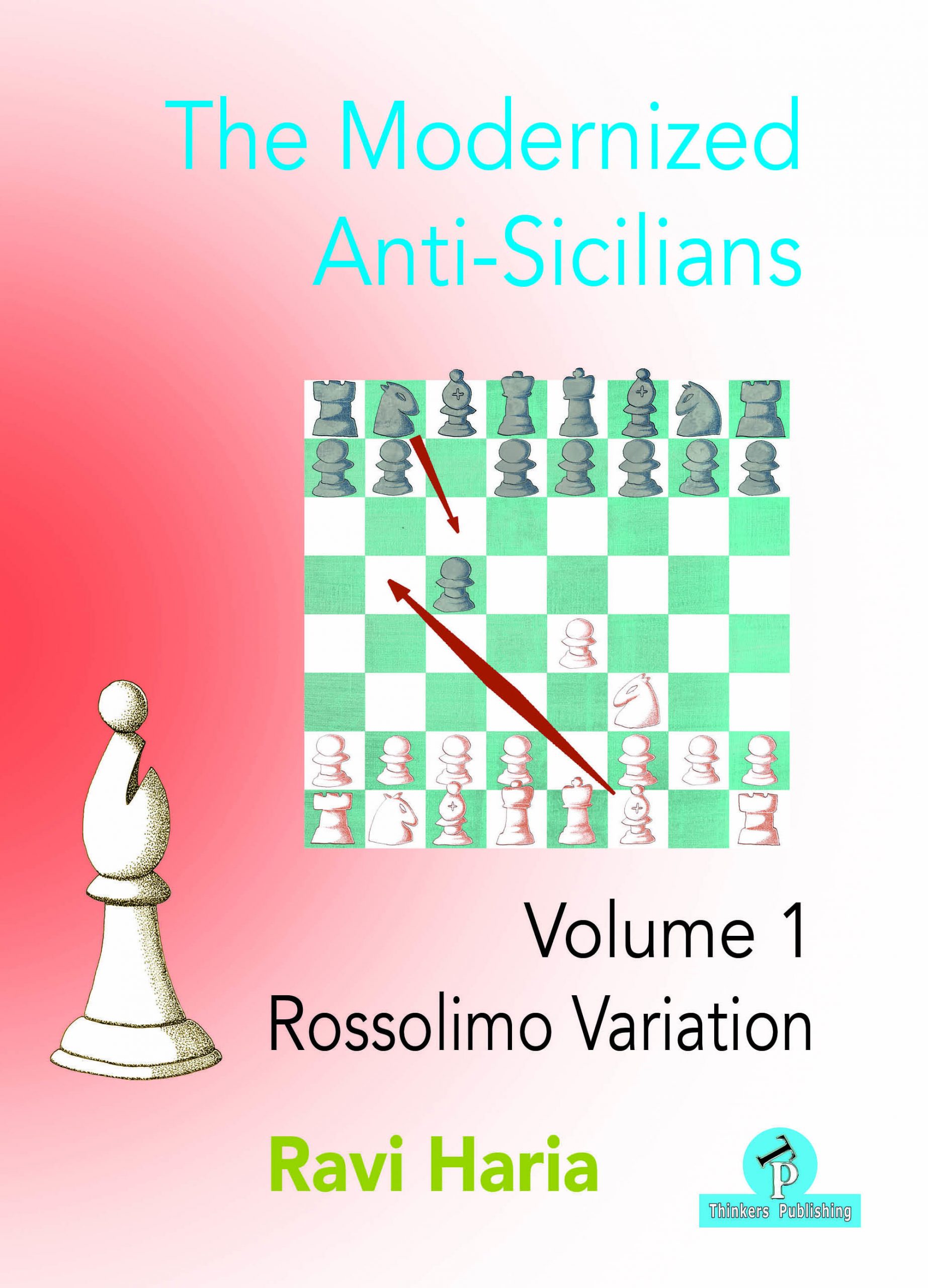 The Modernized Anti-Sicilians – Volume 1 – Rossolimo Variation - Thinkers  Publishing