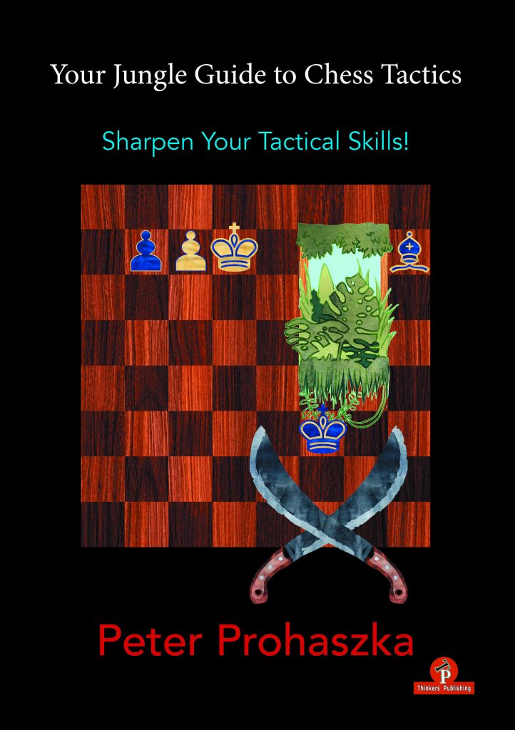 Your Jungle Guide to Chess Tactics Sharpen your Tactical Skills