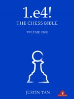 1.e4! The Chess Bible – Volume 1 – A Complete Repertoire for White