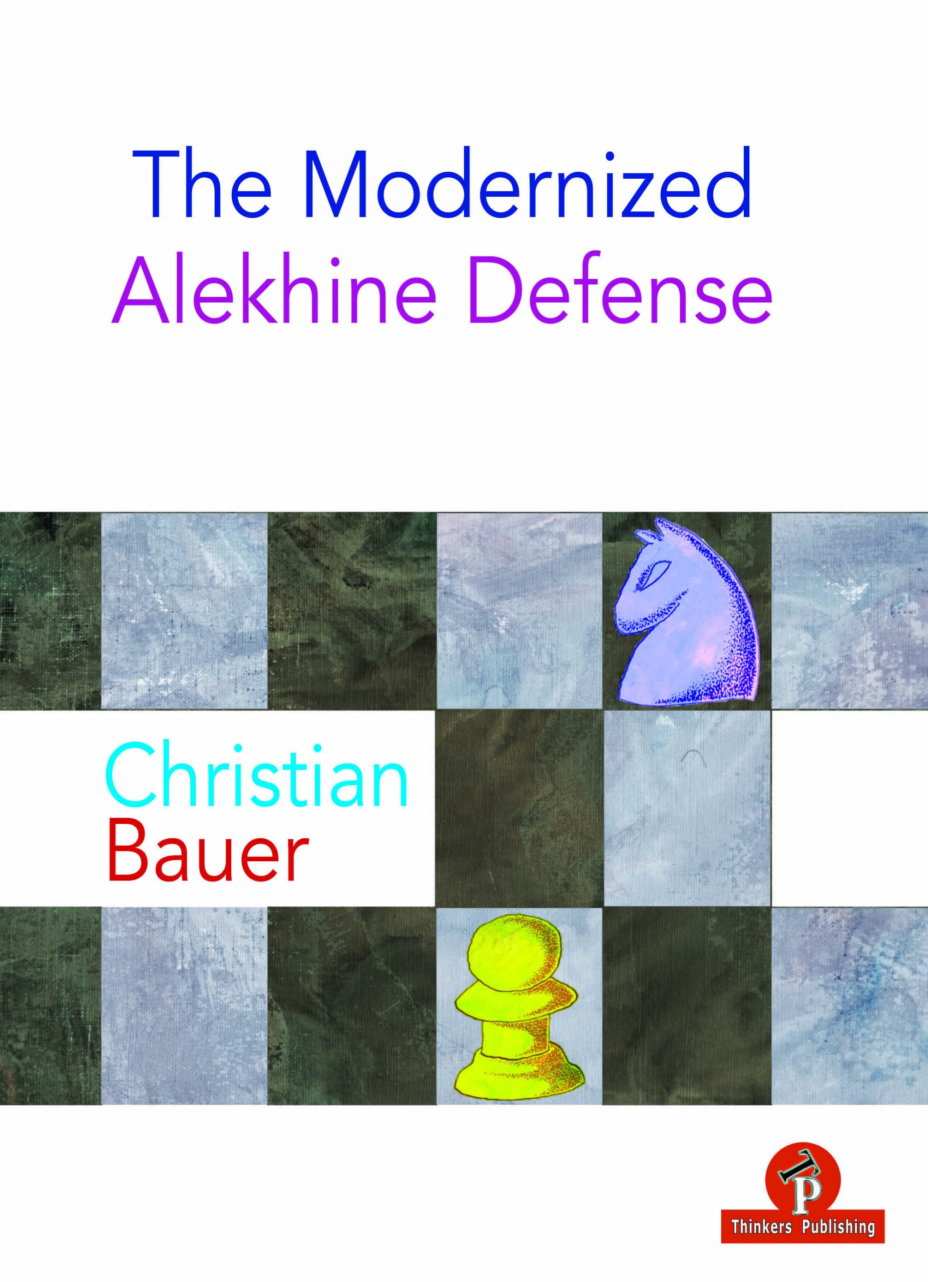 The Modernized Alekhine Defense - Thinkers Publishing