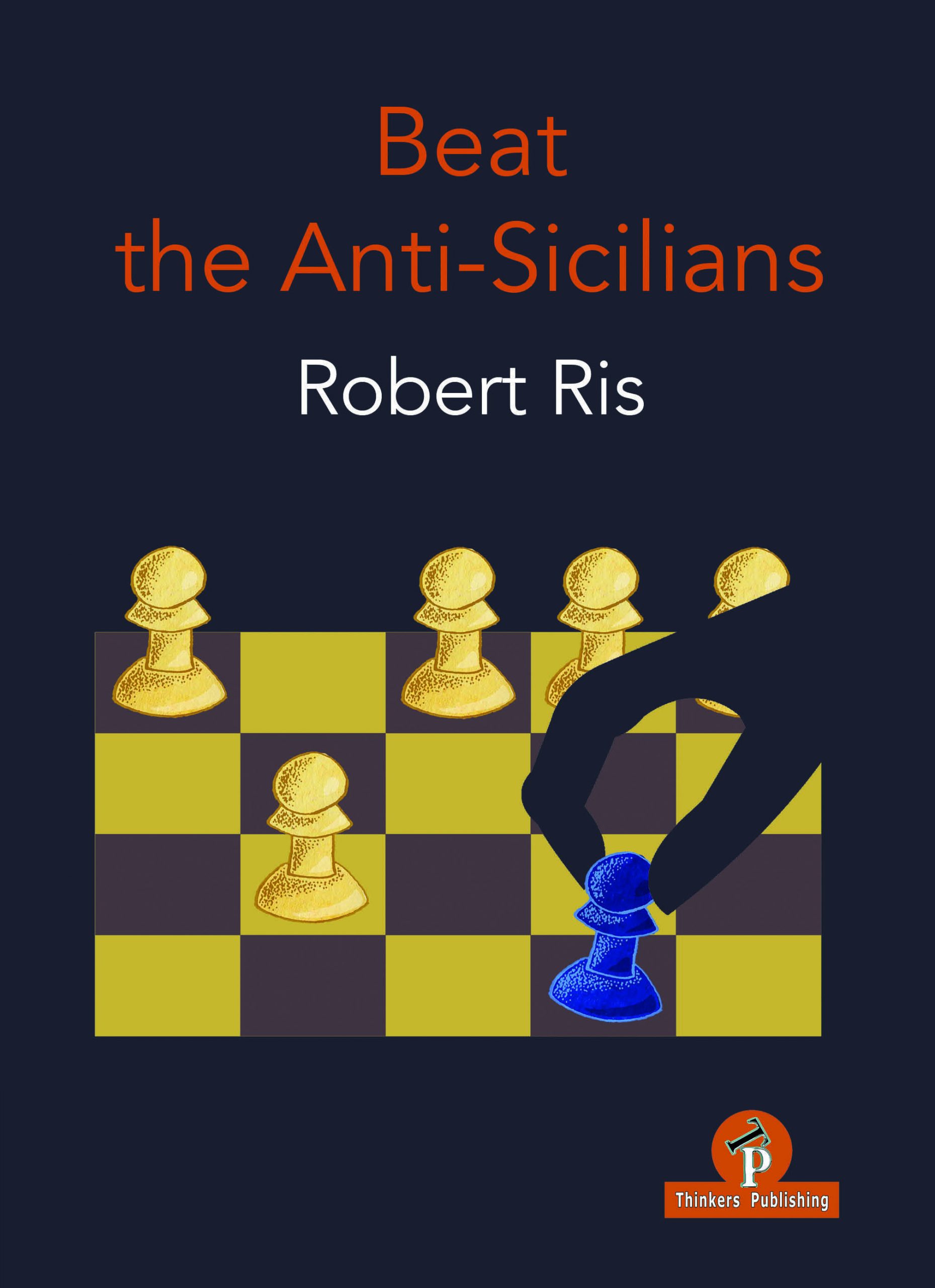 How to Beat the Sicilian Defence: An Anti-Sicilian Repertoire for White