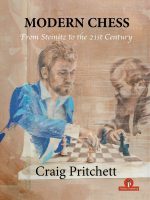 Modern Chess– From Steinitz to the 21st Century