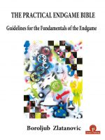 The Practical Endgame Bible – Guidelines for the Fundamentals of the Endgame – Boroljub Zlatanovic