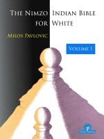 The Nimzo-Indian Bible for White – Volume 1