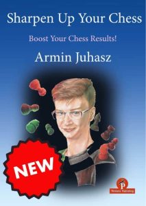 Read more about the article Armin Juhasz – Sharpen Up Your Chess