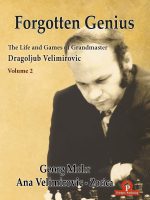 Forgotten Genius -The Life and Games of Grandmaster D. Velimirovic – Volume 2 – Mohr & Ana