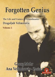 Read more about the article The  Life and Games of Dragoljub Velimirovic (Volume 2) by Georg Mohr and Ana Velimirovic-Zorira