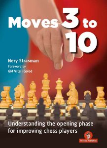 Read more about the article Moves 3 to 10 – Understanding the Opening Phase for Improving Chess Players – Nery Strasman