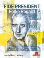 FIDE President Folke Rogard: The lawyer who organized modern chess in the shadow of the cold war – Henrik Malm Lindberg