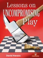 Lessons on Uncompromising Play – Mastering Strategies for Winning Concepts – David Navara