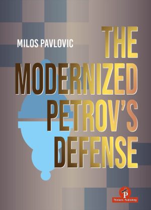 The Modernized Petrov’s Defense - Milos Pavlovic