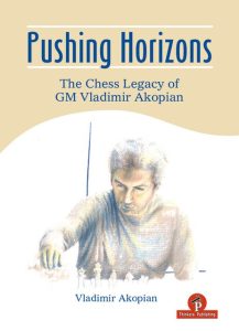 Read more about the article Pushing Horizons – The Chess Legacy of GM Vladimir Akopian – Vladimir Akopian