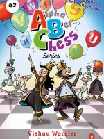 AlphaBetChess Volume 3 – The Rhyming Chess Chronicles A-Z – Vishnu Warrier