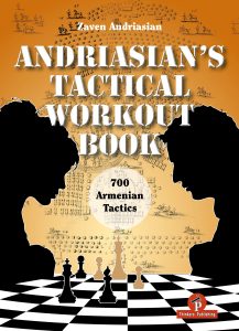 Read more about the article Andriasian’s Tactical Workout Book – 700 Armenian Tactics – Challenge the Champions! – Zaven Andriasian