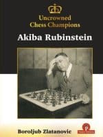 Uncrowned Chess Champions (part 1): Akiba Rubinstein – Boroljub Zlatanovic