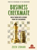 Business Checkmate – Win at Work with Lessons from the Chessboard – Zeev Zohar
