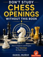 Don’t Study Chess Openings without this Book! – Daniel Munoz